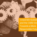 Corporate Sustainability and the CSRD Directive: Towards a More Responsible Future